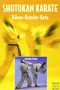 Shotokan Karate: Kihon, Kumite, Kata