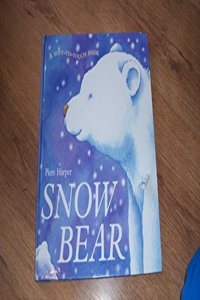 SNOW BEAR (A SOFT-TO-TOUCH BOOK) (A SOFT-TO-TOUCH BOOK)