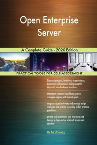 Open Enterprise Server A Complete Guide - 2020 Edition