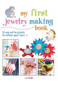 My First Jewelry Making Book