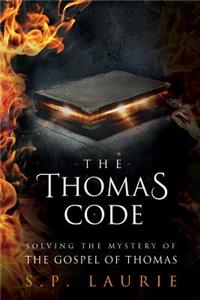 Thomas Code: Solving the mystery of the Gospel of Thomas