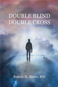 Double Blind Double Cross
