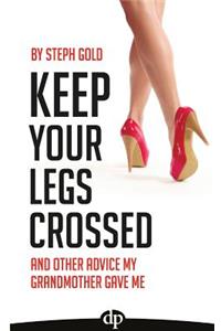 Keep Your Legs Crossed