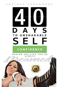 40 Days to Unshakable Self Confidence