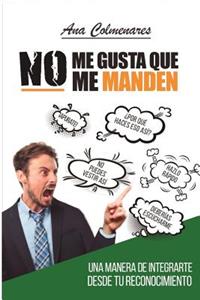 No me Gusta que me Manden