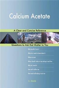 Calcium Acetate; A Clear and Concise Reference