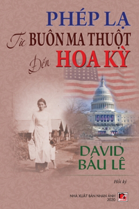 Phép Lạ Từ Buôn Ma Thuột Đến Mỹ (soft cover)