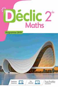 Declic Maths 2e Manuel de l'eleve Programme 2019