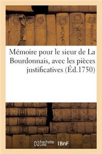 Mémoire Pour Le Sieur de la Bourdonnais, Avec Les Pièces Justificatives