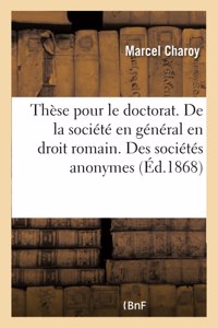 Thèse Pour Le Doctorat. de la Société En Général En Droit Romain