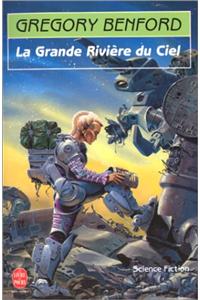 La Grande Rivière Du Ciel (Le Centre Galactique, Tome 3)