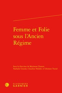 Femme Et Folie Sous l'Ancien Regime