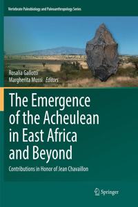 The Emergence of the Acheulean in East Africa and Beyond