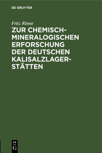 Zur Chemisch-Mineralogischen Erforschung Der Deutschen Kalisalzlagerstätten