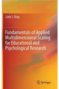 Fundamentals of Applied Multidimensional Scaling for Educational and Psychological Research