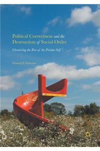 Political Correctness and the Destruction of Social Order
