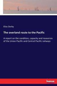 The overland route to the Pacific