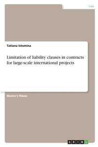 Limitation of liability clauses in contracts for large-scale international projects