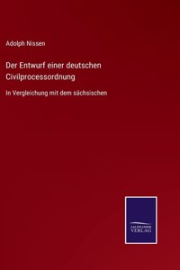 Der Entwurf einer deutschen Civilprocessordnung