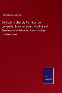 Denkschrift über die Parität an der Universität Bonn mit einem Hinblick auf Breslau und die übrigen Preussischen Hochschulen