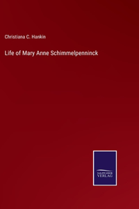 Life of Mary Anne Schimmelpenninck