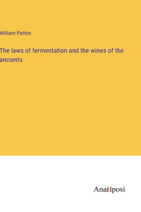laws of fermentation and the wines of the ancients