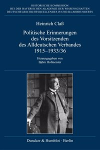 Politische Erinnerungen Des Vorsitzenden Des Alldeutschen Verbandes 1915-1933/36