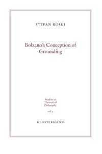 Bolzano's Conception of Grounding