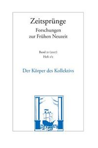 Der Korper Des Kollektivs. Figurationen Des Politischen in Der Fruhen Neuzeit