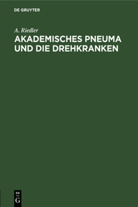 Akademisches Pneuma Und Die Drehkranken