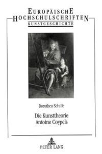 Die Kunsttheorie Antoine Coypels