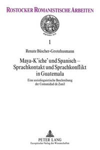 Maya-K'iche' und Spanisch - Sprachkontakt und Sprachkonflikt in Guatemala