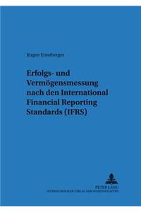 Erfolgs- Und Vermoegensmessung Nach International Financial Reporting Standards (Ifrs)
