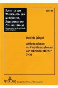 Aktienoptionen als Verguetungselement aus arbeitsrechtlicher Sicht
