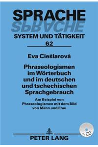 Phraseologismen Im Woerterbuch Und Im Deutschen Und Tschechischen Sprachgebrauch