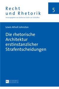 Die Rhetorische Architektur Erstinstanzlicher Strafentscheidungen