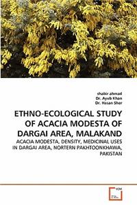Ethno-Ecological Study of Acacia Modesta of Dargai Area, Malakand