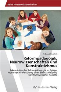 Reformpädagogik, Neurowissenschaften und Konstruktivismus