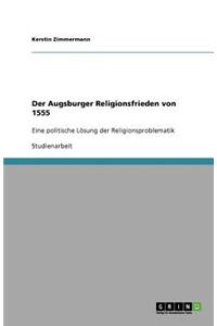 Der Augsburger Religionsfrieden von 1555