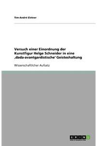 Versuch einer Einordnung der Kunstfigur Helge Schneider in eine 'dada-avantgardistische' Geisteshaltung