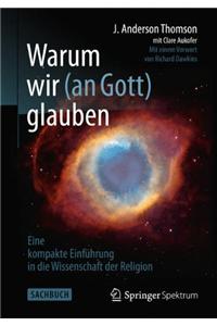 Warum wir (an Gott) glauben