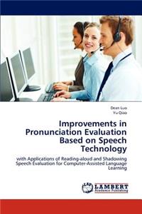 Improvements in Pronunciation Evaluation Based on Speech Technology