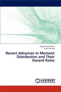 Recent Advances in Moment Distribution and Their Hazard Rates