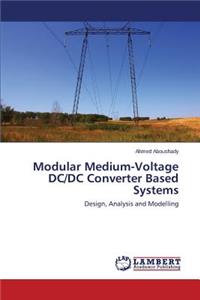 Modular Medium-Voltage DC/DC Converter Based Systems