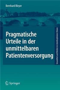 Pragmatische Urteile in Der Unmittelbaren Patientenversorgung