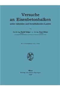 Versuche an Eisenbetonbalken: Unter Ruhenden Und Herabfallenden Lasten