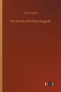The Works of William Hogarth