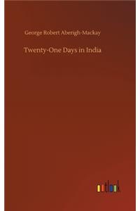 Twenty-One Days in India