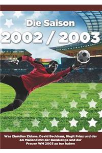 Die Saison 2002 / 2003