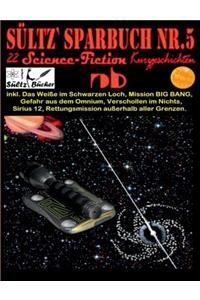 Sültz' Sparbuch Nr.5 - 22 Science Fiction Kurzgeschichten
